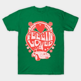 Feelin' Loved on Valentine's Day T-Shirt